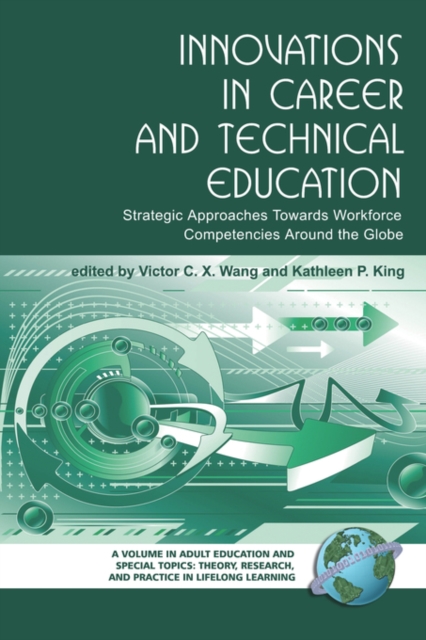 Innovations in Career and Technical Education : Strategic Approaches Towards Workforce Competencies Around the Globe, Paperback / softback Book