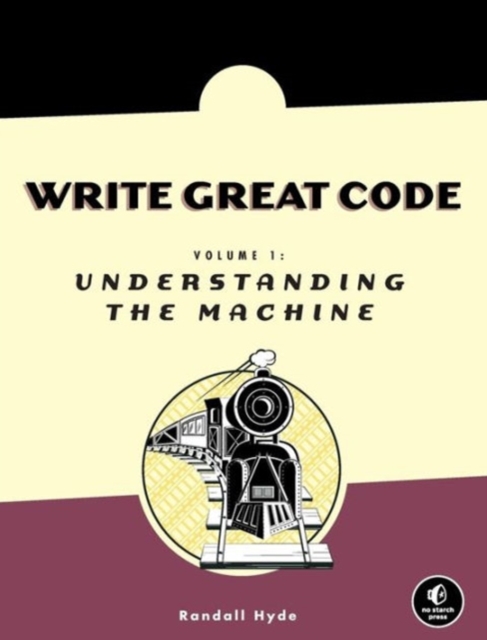 Write Great Code, Volume 1, Paperback / softback Book