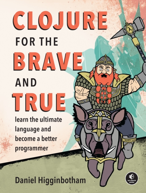 Clojure For The Brave And True, Paperback / softback Book
