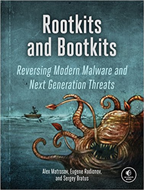 Rootkits And Bootkits : Reversing Modern Malware and Next Generation Threats, Paperback / softback Book