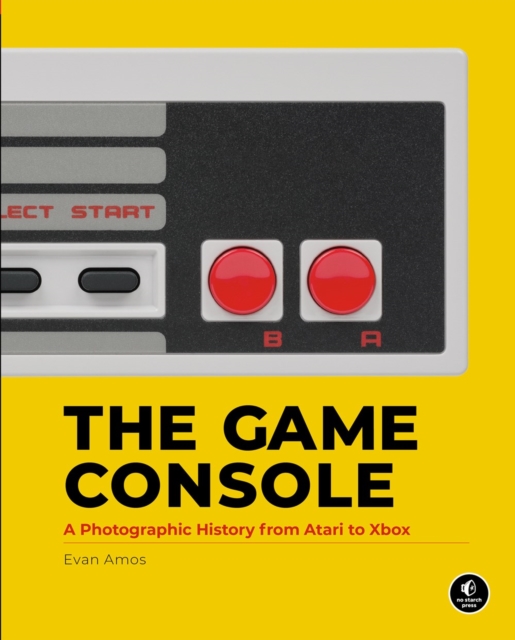 The Game Console : A History in Photographs, Hardback Book