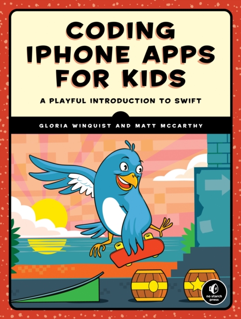 Coding iPhone Apps for Kids : A Playful Introduction to Swift, Paperback / softback Book