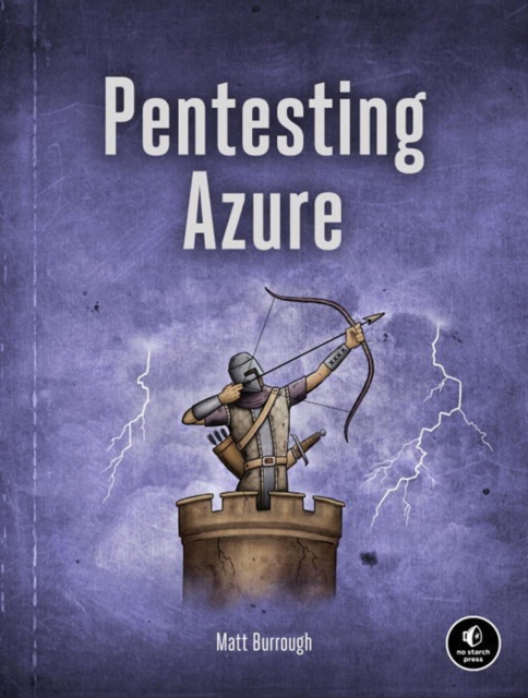 Pentesting Azure : The Definitive Guide to Testing and Securing Deployments, Paperback / softback Book