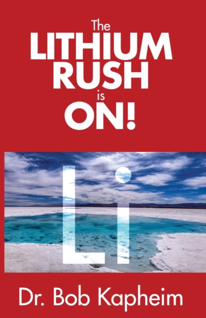 The Lithium Rush is On! : Li, Paperback / softback Book