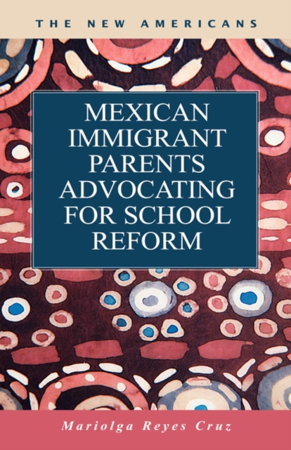 Mexican Immigrant Parents Advocating for School Reform, Hardback Book