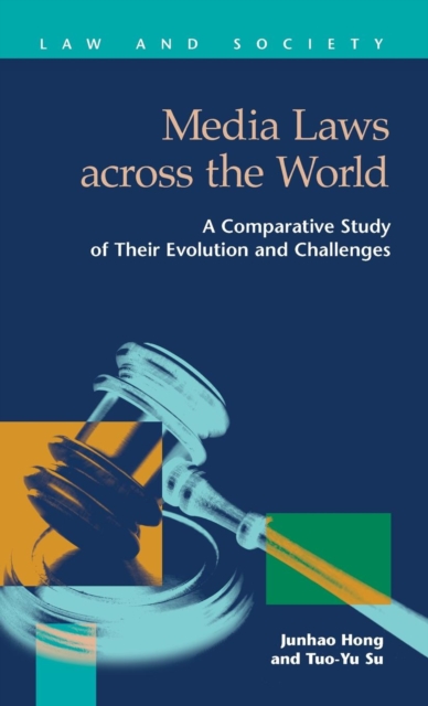Media Laws Across the World : A Comparative Study of Their Evolution and Challenges, Hardback Book