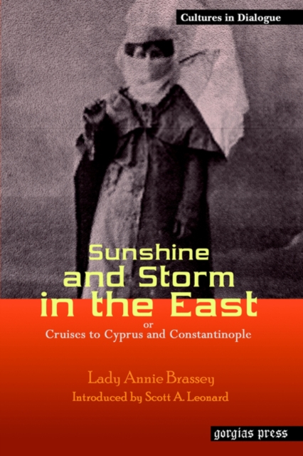 Sunshine and Storm in the East, or Cruises to Cyprus and Constantinople : New Introduction by Scott A. Leonard, Hardback Book