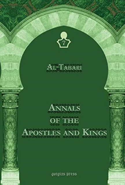 Al-Tabari's Annals of the Apostles and Kings: A Critical Edition (Vol 7) : Including 'Arib's Supplement to Al-Tabari's Annals, Edited by Michael Jan de Goeje, Hardback Book