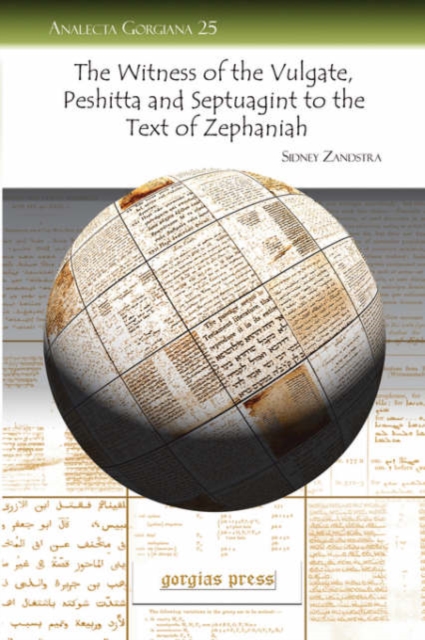 The Witness of the Vulgate, Peshitta and Septuagint to the Text of Zephaniah, Paperback / softback Book