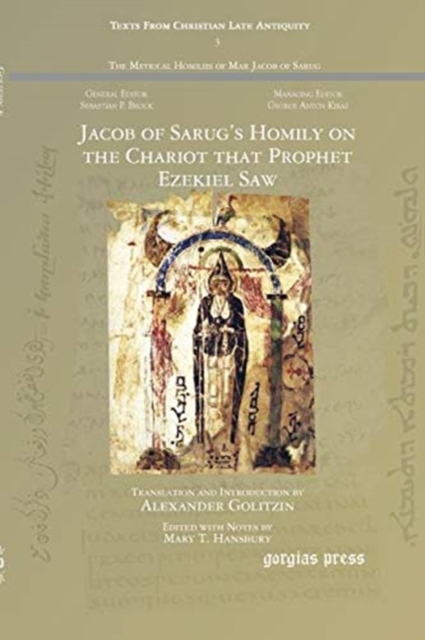 Jacob of Sarug's Homily on the Chariot that Prophet Ezekiel Saw : Metrical Homilies of Mar Jacob of Sarug, Paperback / softback Book