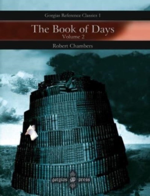 The Book of Days : A Miscellany of Popular Antiquities in Connection with the Calendar, Hardback Book