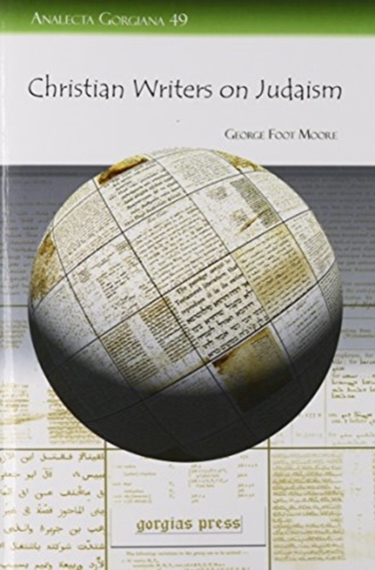 Christian Writers on Judaism : Nineteen Centuries of Apologetics and Polemics, Paperback / softback Book