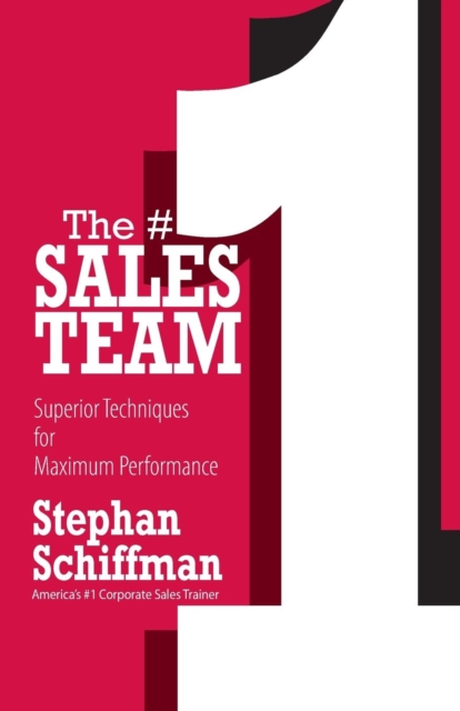 The No. 1 Sales Team : Superior Techniques for Maximum Performance, Paperback Book