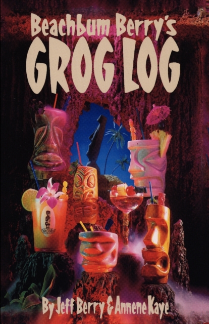 Beach Bum Berry's Grog Log, Paperback / softback Book