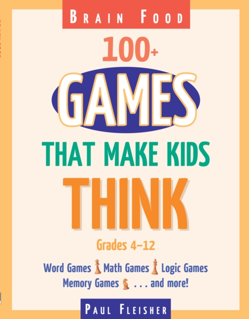 Brain Food : 100+ Games That Make Kids Think, Paperback / softback Book