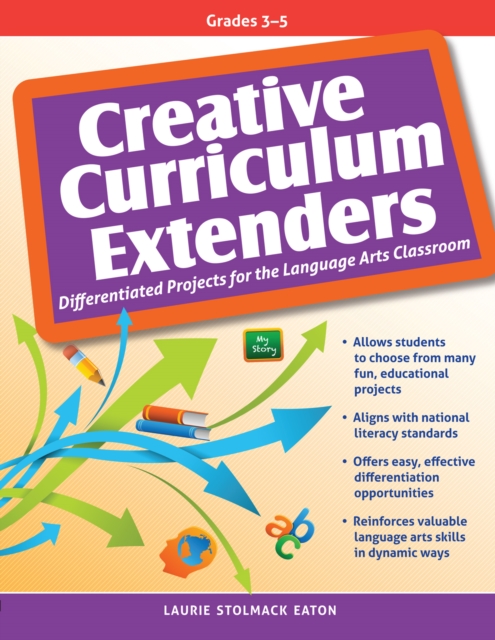 Creative Curriculum Extenders : Differentiated Projects for the Language Arts Classroom (Grades 3-5), Paperback / softback Book