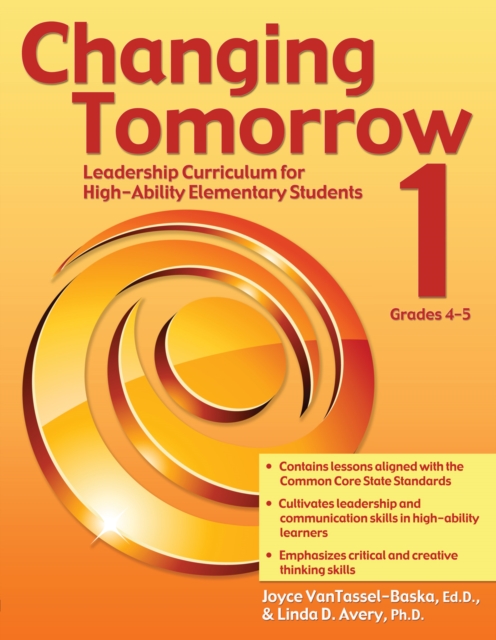 Changing Tomorrow 1 : Leadership Curriculum for High-Ability Elementary Students (Grades 4-5), Paperback / softback Book