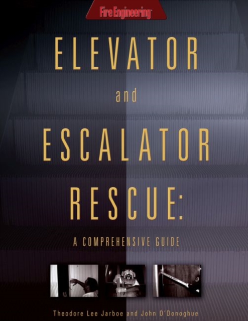 Elevator & Escalator Rescue : A Comprehensive Guide, Hardback Book