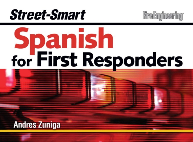 Street-Smart Spanish for First Responders, Hardback Book