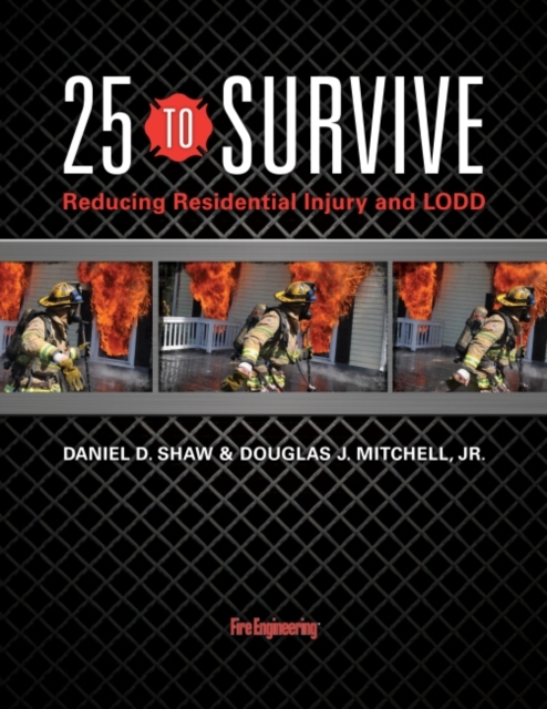 25 to Survive : Reducing Residential Injury and LODD, Hardback Book