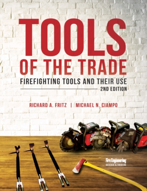 Tools of the Trade : Firefighting Tools and Their Use, Paperback / softback Book