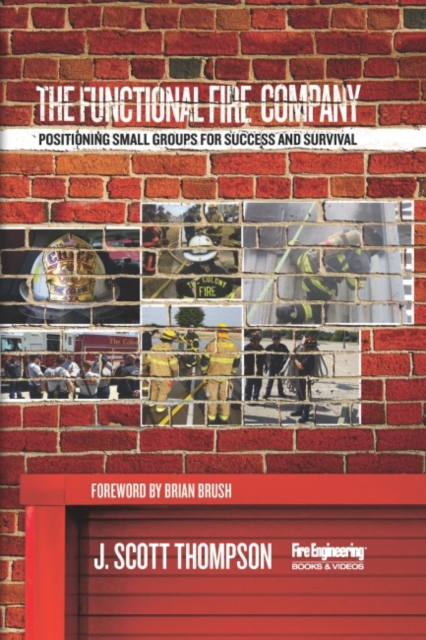The Functional Fire Company : Positioning Small Groups for Success and Survival, Hardback Book