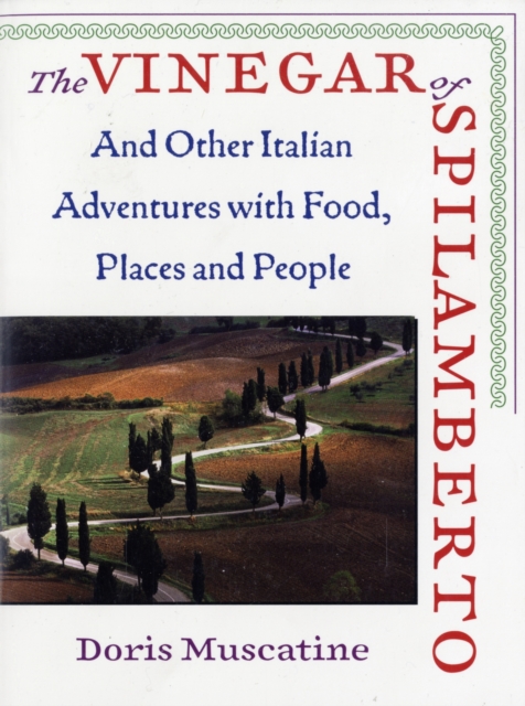 The Vinegar Of Spilamberto : And Other Italian Adventures with Food, Places and People, Paperback / softback Book
