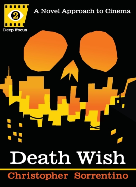 Death Wish (deep Focus) : A Novel Approach to Cinema, Paperback / softback Book