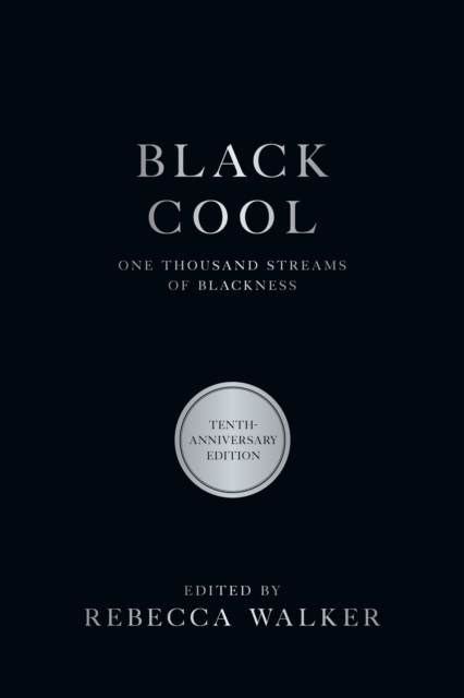 Black Cool : One Thousand Streams of Blackness, Paperback / softback Book