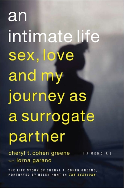 An Intimate Life : Sex, Love, and My Journey as a Surrogate Partner, Paperback / softback Book