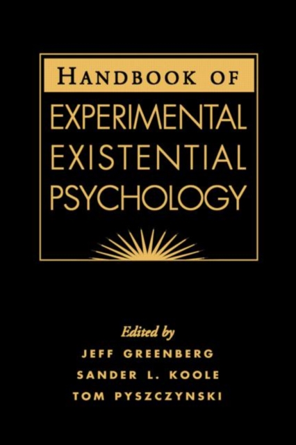 Handbook of Experimental Existential Psychology, Hardback Book