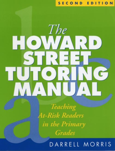 The Howard Street Tutoring Manual, Second Edition : Teaching At-Risk Readers in the Primary Grades, Paperback / softback Book