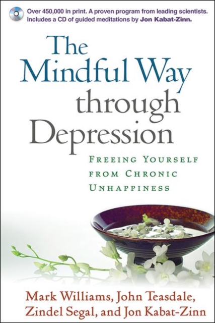 The Mindful Way through Depression : Freeing Yourself from Chronic Unhappiness, Paperback / softback Book