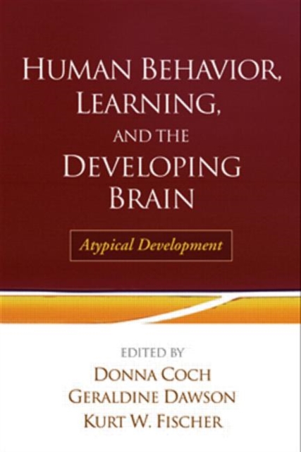 Human Behavior, Learning, and the Developing Brain : Atypical Development, Hardback Book