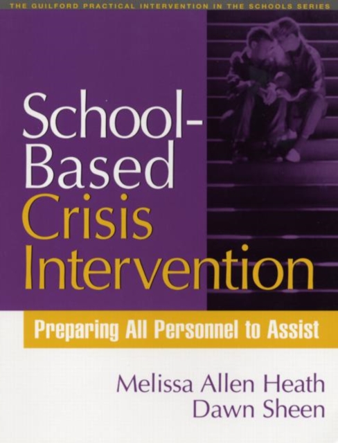 School-Based Crisis Intervention : Preparing All Personnel to Assist, Paperback / softback Book