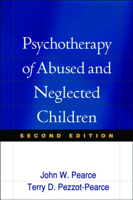 Psychotherapy of Abused and Neglected Children, Second Edition, Hardback Book
