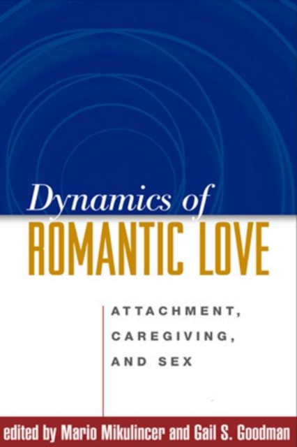 Dynamics of Romantic Love : Attachment, Caregiving, and Sex, Hardback Book