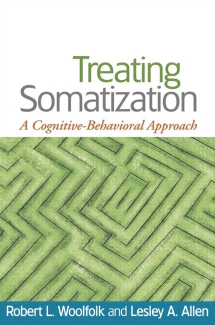 Treating Somatization : A Cognitive-Behavioral Approach, Hardback Book