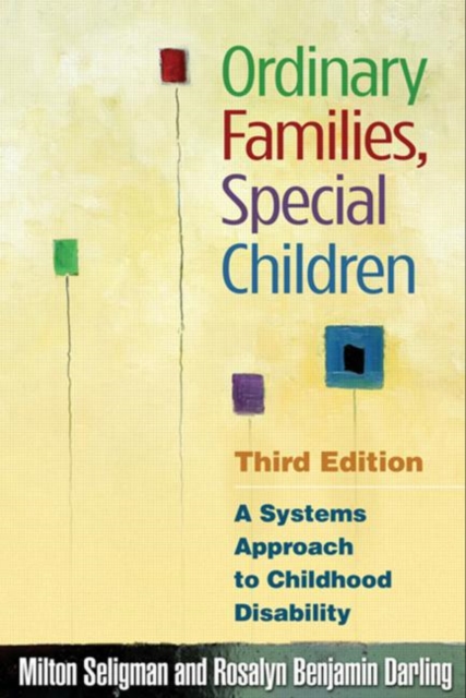 Ordinary Families, Special Children, Third Edition : A Systems Approach to Childhood Disability, Hardback Book