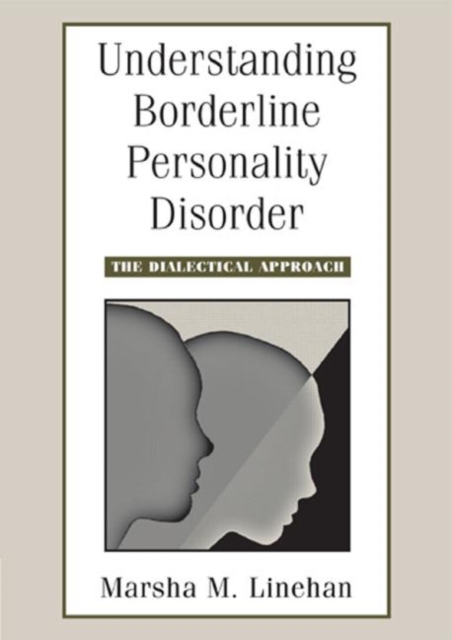Understanding Borderline Personality Disorder : The Dialectical Approach, DVD-ROM Book