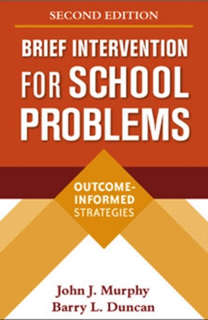 Brief Intervention for School Problems, Second Edition : Outcome-Informed Strategies, Hardback Book