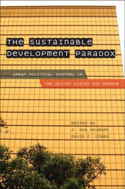 The Sustainable Development Paradox : Urban Political Economy in the United States and Europe, Paperback / softback Book