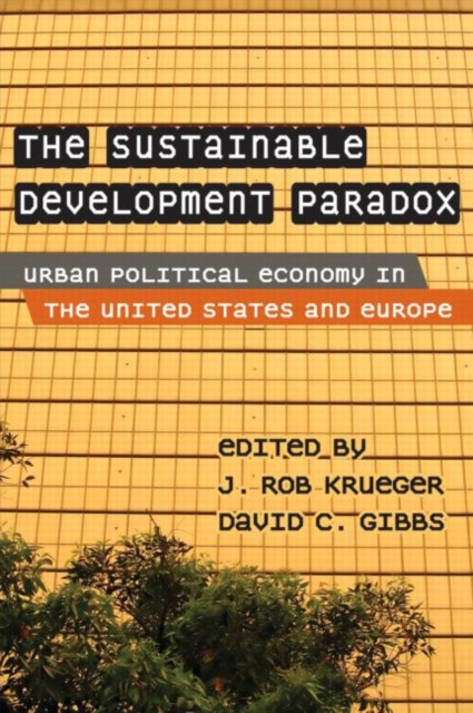 The Sustainable Development Paradox : Urban Political Economy in the United States and Europe, Hardback Book