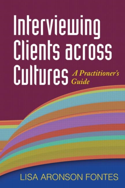 Interviewing Clients across Cultures : A Practitioner's Guide, Hardback Book