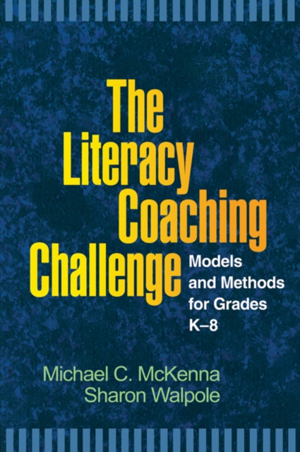 The Literacy Coaching Challenge : Models and Methods for Grades K-8, Paperback / softback Book