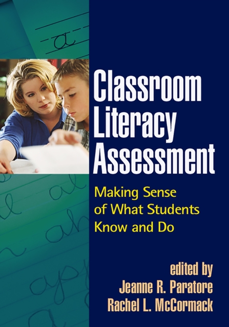 Classroom Literacy Assessment : Making Sense of What Students Know and Do, PDF eBook