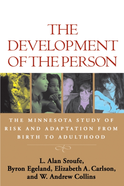 The Development of the Person : The Minnesota Study of Risk and Adaptation from Birth to Adulthood, PDF eBook