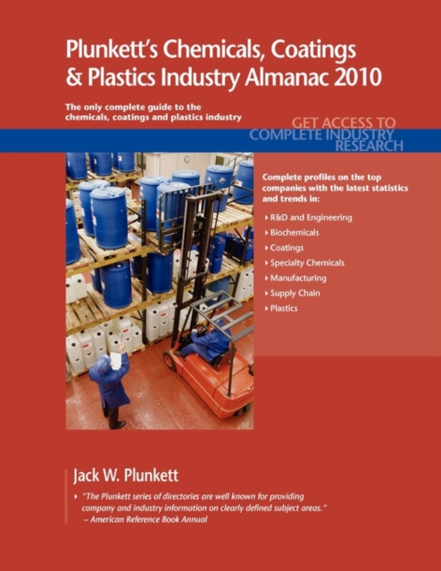 Plunkett's Chemicals, Coatings & Plastics Industry Almanac 2010 : Chemicals, Coatings & Plastics Industry Market Research, Statistics, Trends & Leading Companies, Paperback / softback Book