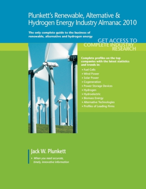 Plunkett's Renewable, Alternative & Hydrogen Energy Industry Almanac 2010 : Renewable, Alternative & Hydrogen Energy Industry Market Research, Statistics, Trends & Leading Companies, Paperback / softback Book