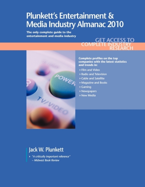 Plunkett's Entertainment & Media Industry Almanac 2010 : Entertainment & Media Industry Market Research, Statistics, Trends & Leading Companies, Paperback / softback Book